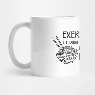 Rice - Exercise? I thought you said extra rice Mug